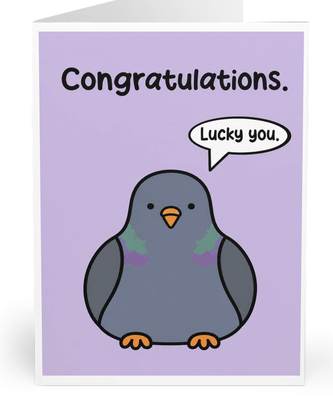 Cute deadpan pigeon illustration on a pastel purple background with the words "Congratulations" and a speech bubble saying "Lucky you", funny congratulations greeting card.