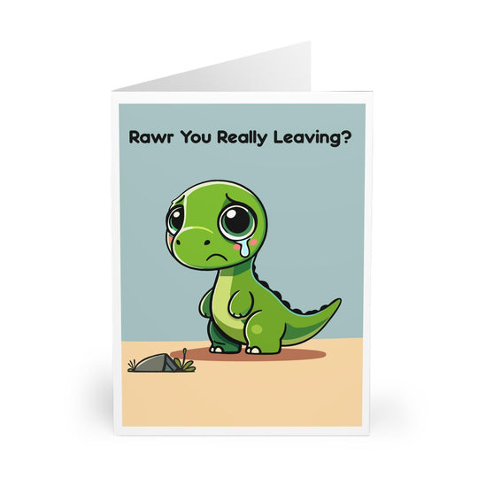A greeting card with a cartoon illustration of a sad green dinosaur with a text bubble that says &