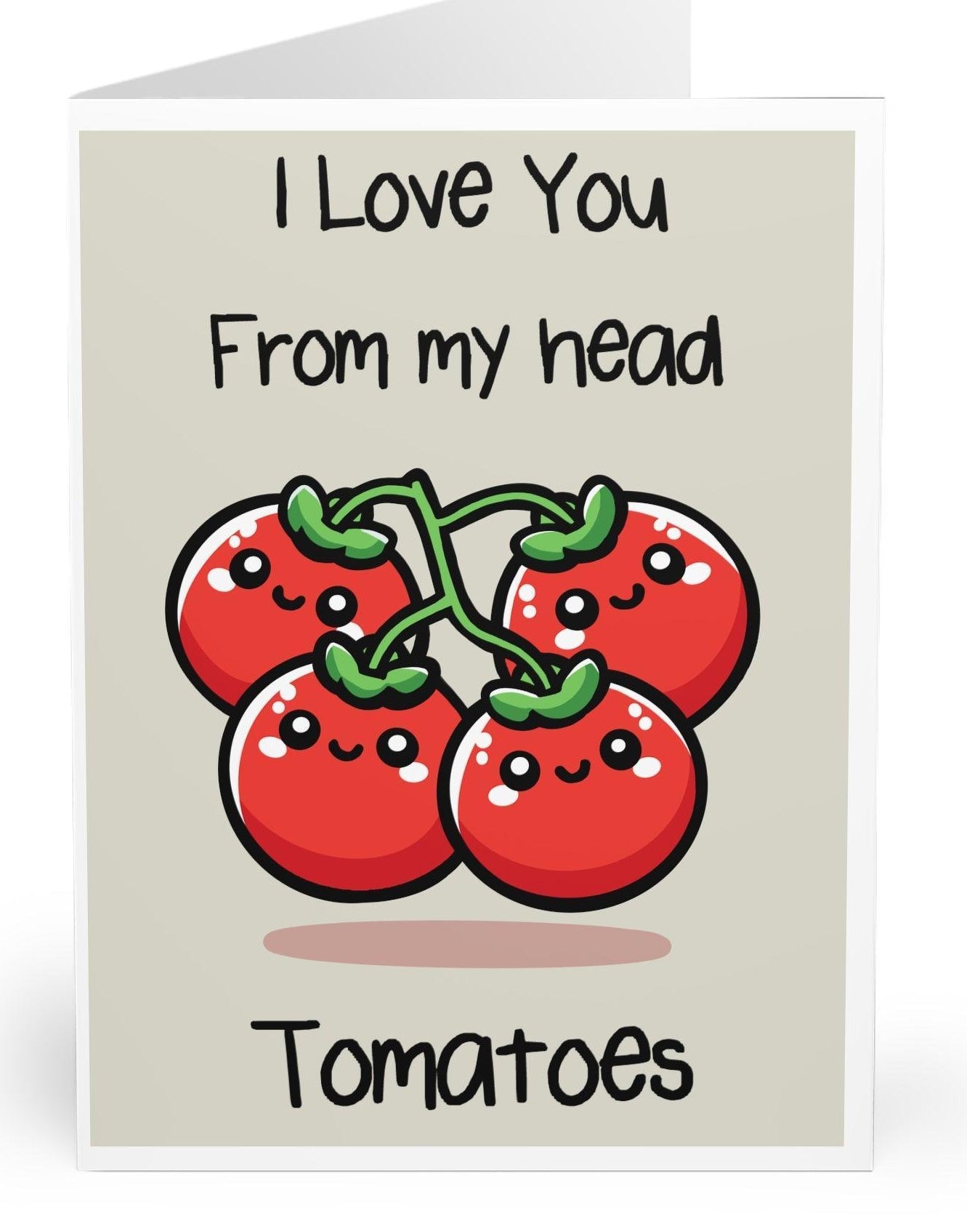Cute pun-filled card featuring tomatoes with the phrase 'I Love You From My Head Tomatoes.' A perfect card for food lovers or sending a playful romantic message - KEOLIX 