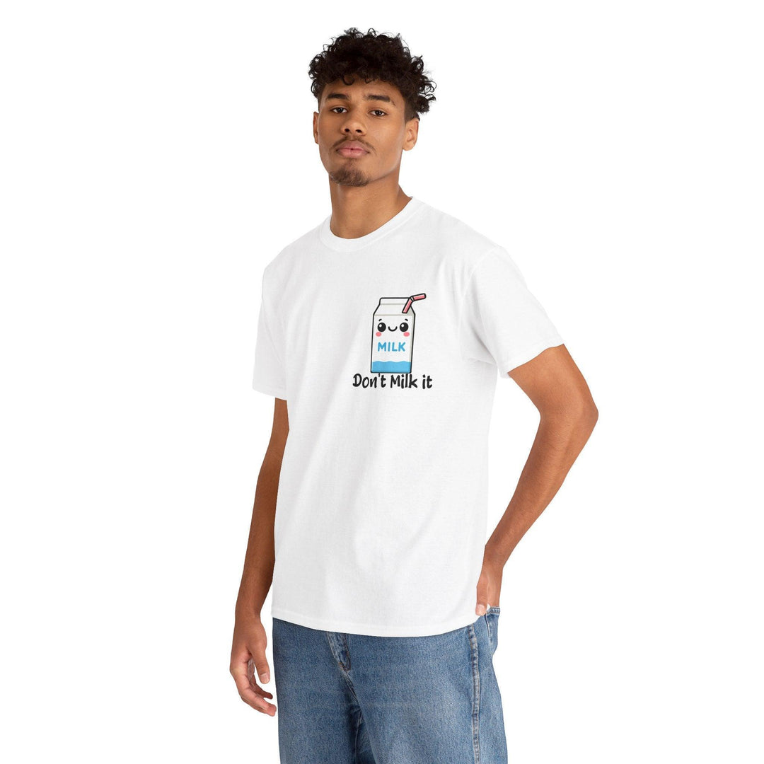 White T-shirt with a playful illustration of a cartoon milk carton and the phrase 'Don't Milk It.' A humorous and quirky design for fans of punny statements and light-hearted humor