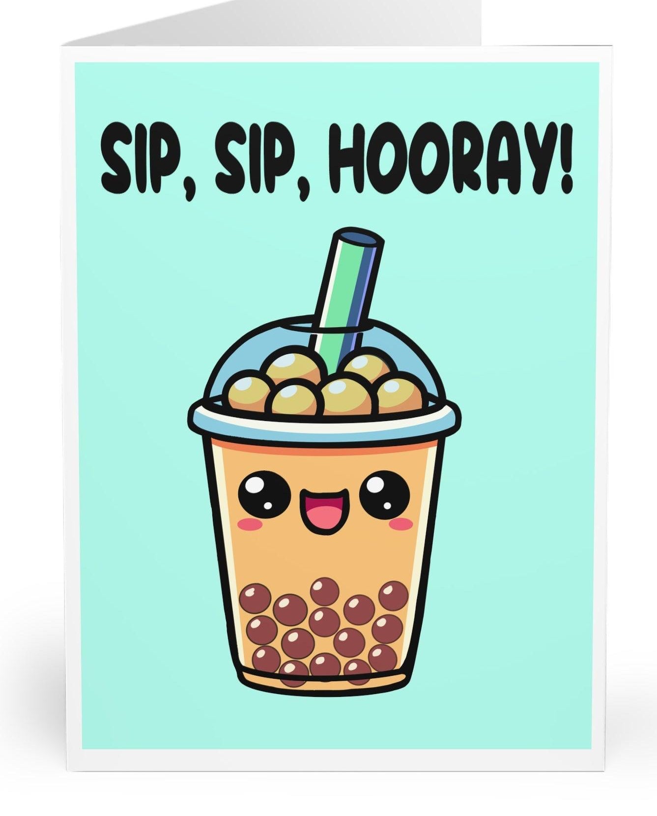 Fun card featuring an adorable bubble tea cup with the phrase 'Sip Sip Hooray!' Perfect for celebrating an achievement or special occasion with a playful vibe - KEOLIX 