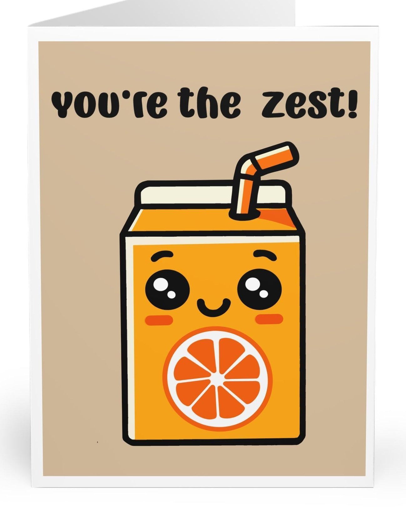 Cute orange juice illustration with the phrase 'You’re the Zest!' A refreshing way to express how awesome someone is - KEOLIX 