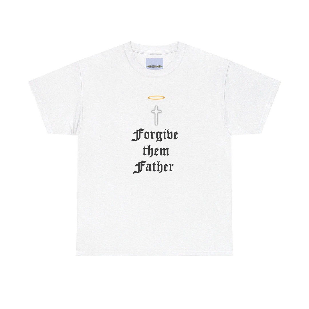 White T-shirt with the phrase 'Forgive Them Father' in a simple black font. A minimalist and contemplative design that invokes religious themes and forgiveness."