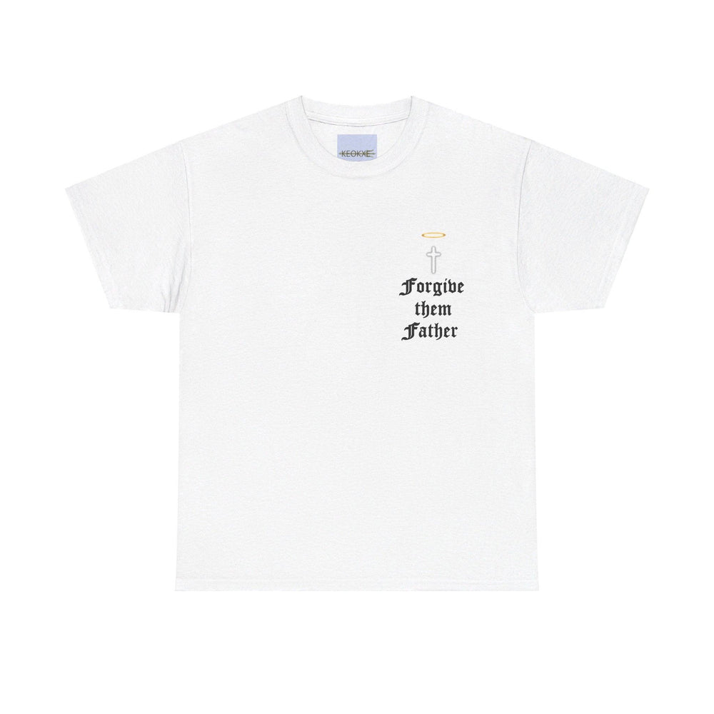 White T-shirt with the phrase 'Forgive Them Father' in a simple black font. A minimalist and contemplative design that invokes religious themes and forgiveness."