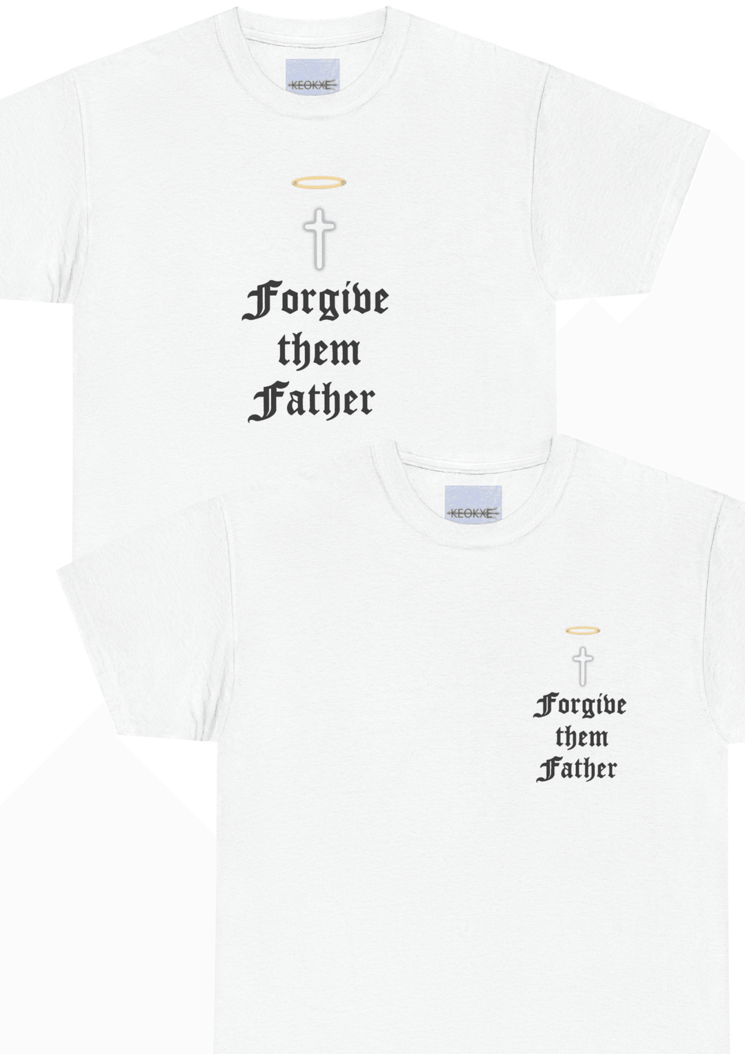 Forgive them Father T-shirt - Baby Keo