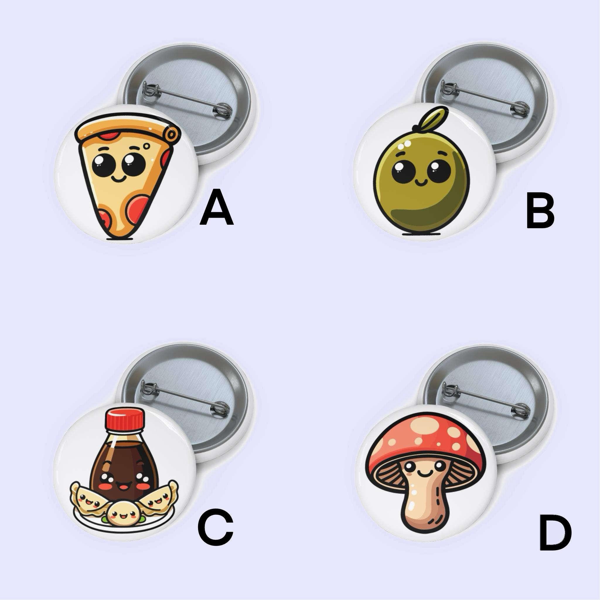 A: "Pin badge featuring a cartoon slice of pizza with eyes and a smile, topped with pepperoni." B: "Pin badge of a happy olive with a face, perched on a cocktail stick." C: "Pin badge showing a bottle of soy sauce with sushi rolls, all smiling." D: "Pin badge depicting a whimsical mushroom with a face, under a red and white cap.