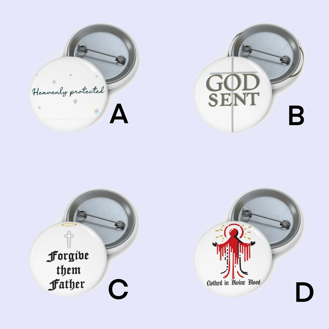 A: "Pin badge with the phrase 'Heavenly Protected' surrounded by tiny stars and a feather." B: "Pin badge reading 'GOD SENT' in bold, minimalist typography." C: "Pin badge stating 'Forgive them Father' in a gentle script." D: "Pin badge depicting a red cross with dripping blood and the phrase 'Clothed in Divine Blood'."