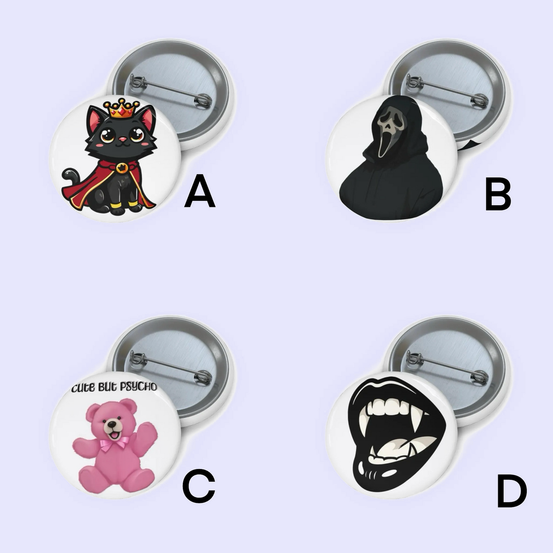 A: "Pin badge of a black cat dressed as a queen with a red cape and crown." B: "Pin badge featuring a simple black silhouette of the Grim Reaper." C: "Pin badge with a pink teddy bear labeled 'CUTE BUT PSYCHO'." D: "Pin badge showing a stylized mouth with sharp teeth, expressing a scary smile."

