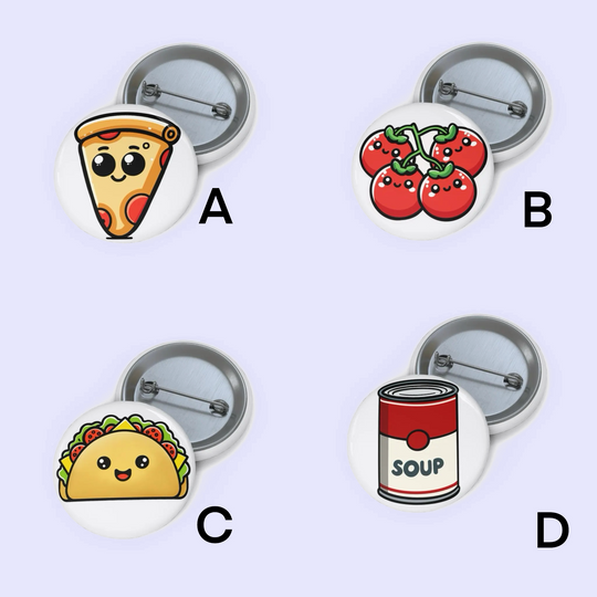 A: "Pin badge featuring a cute slice of pizza with a happy face, embodying a fun and playful food vibe."
B: "Pin badge showcasing a cluster of bright red tomatoes with cheerful expressions, perfect for veggie lovers."
C: "Pin badge depicting an adorable taco character with a smile, representing the joy of delicious Mexican food."
D: "Pin badge of a classic can of soup with a simple &
