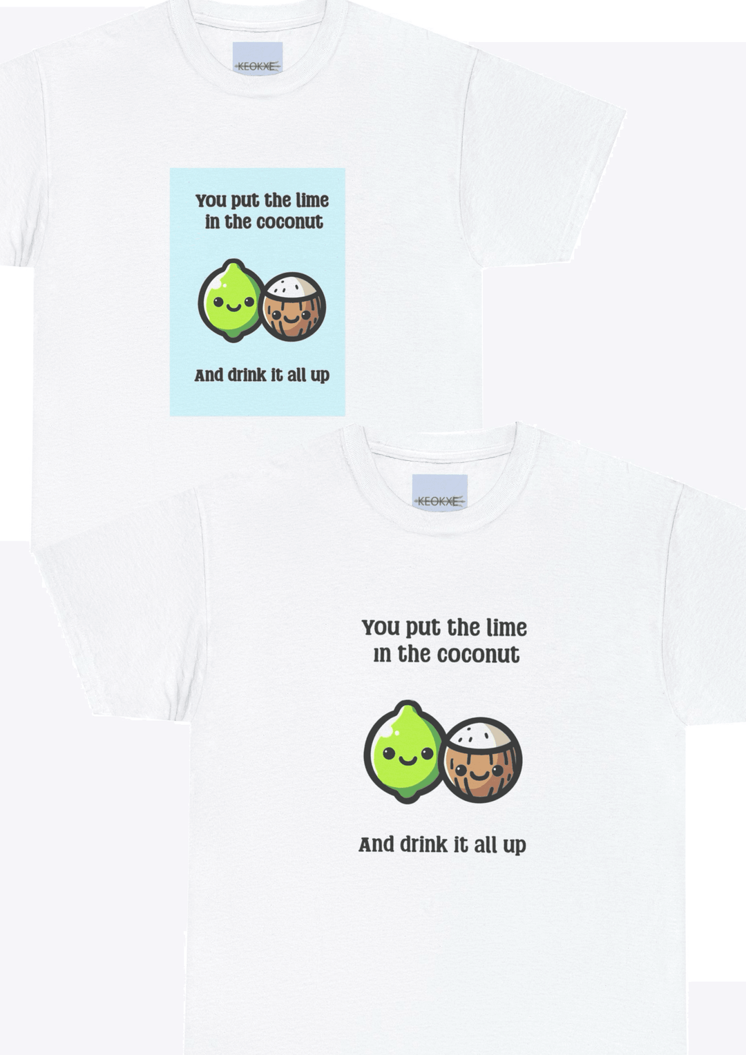White T-shirt featuring a lime and a coconut with the phrase 'Put the Lime in the Coconut and Drink It All Up.' A fun, tropical-themed design for fans of catchy tunes and summer vibes