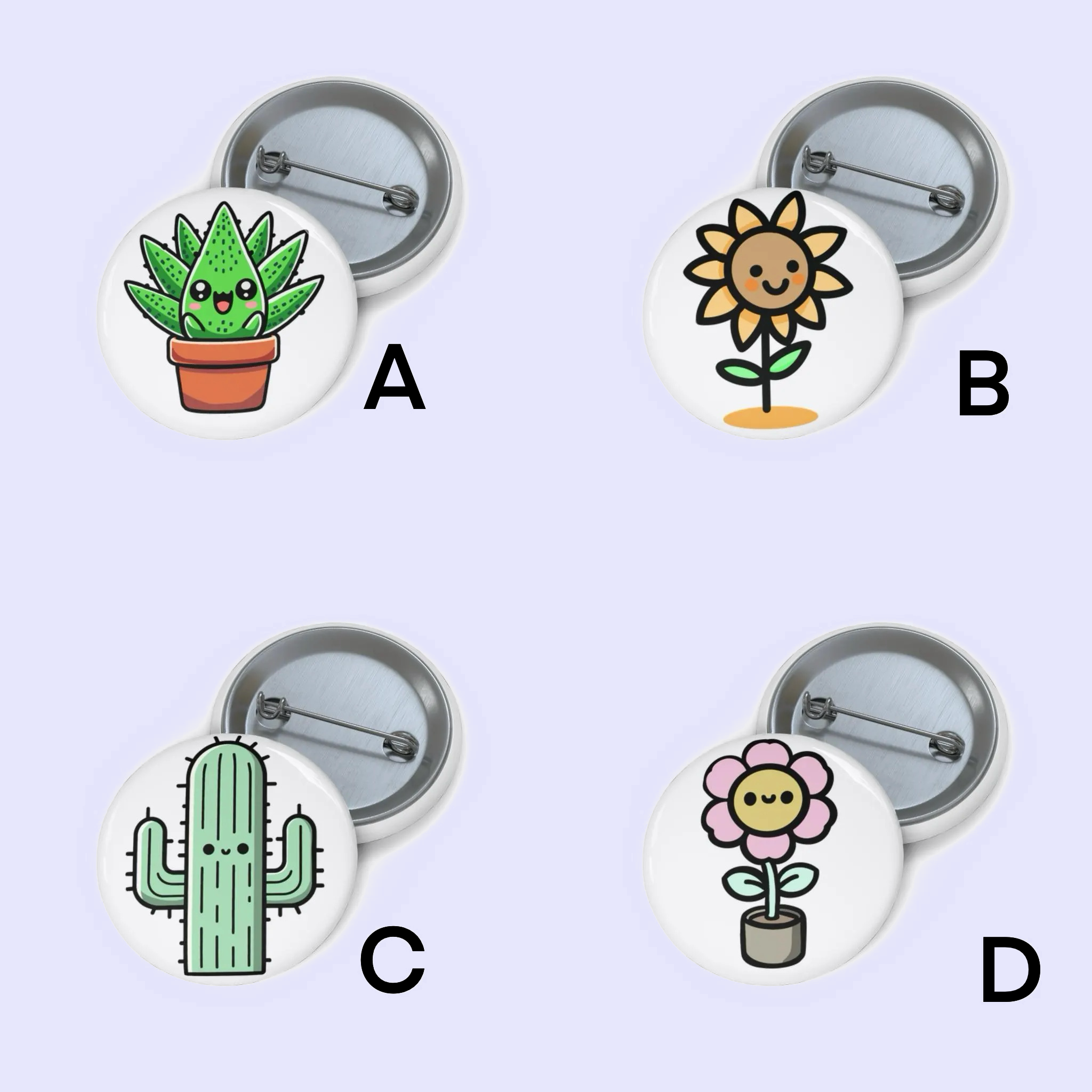 "Pin badge featuring a spiky green aloe plant in a terracotta pot." B: "Pin badge depicting a cheerful sunflower with a smiling face, standing upright." C: "Pin badge showcasing a tall green cactus with two arms, smiling." D: "Pin badge of a pink flower in a brown pot, with a cute, happy face."