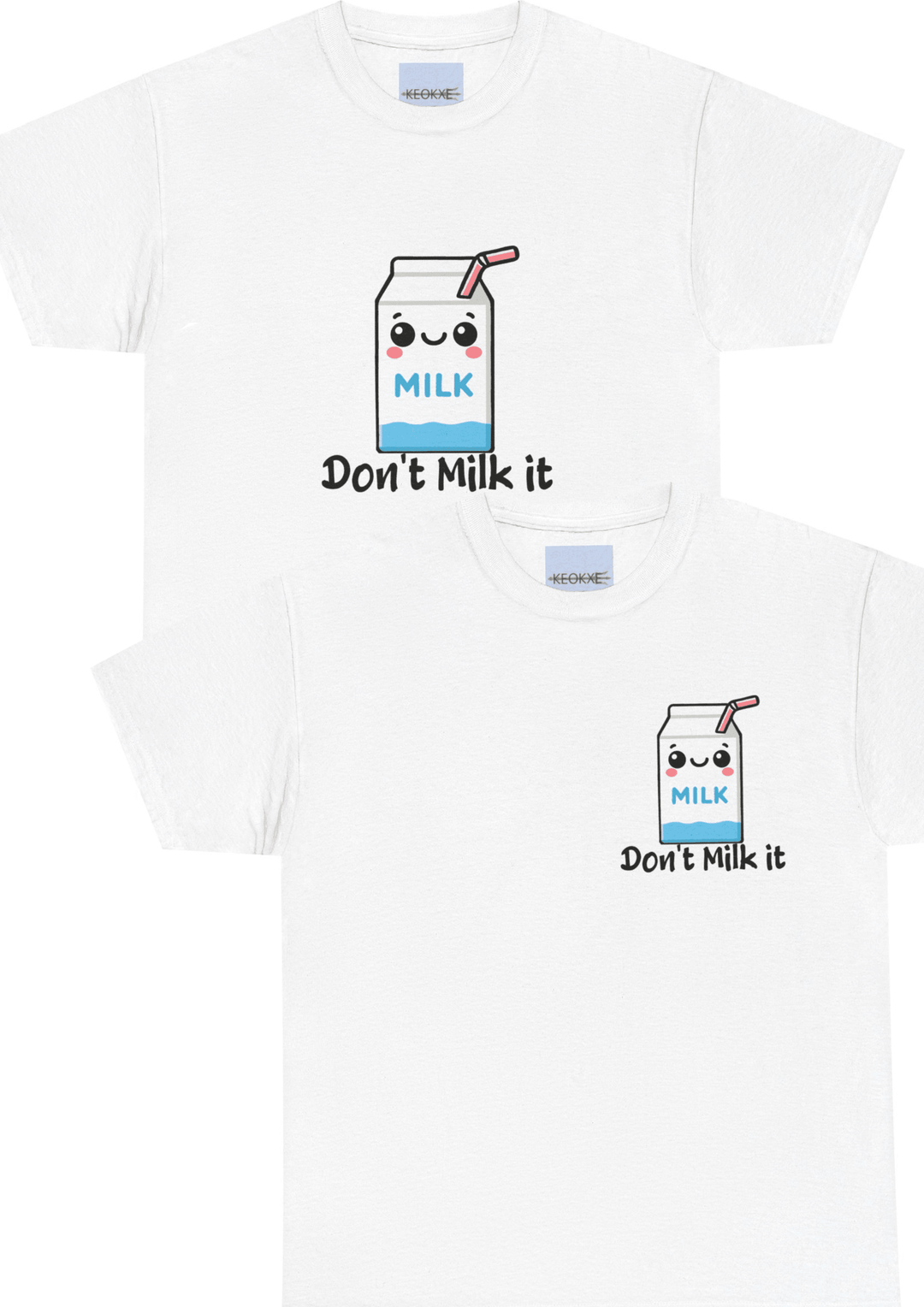 White T-shirt with a playful illustration of a cartoon milk carton and the phrase 'Don't Milk It.' A humorous and quirky design for fans of punny statements and light-hearted humor