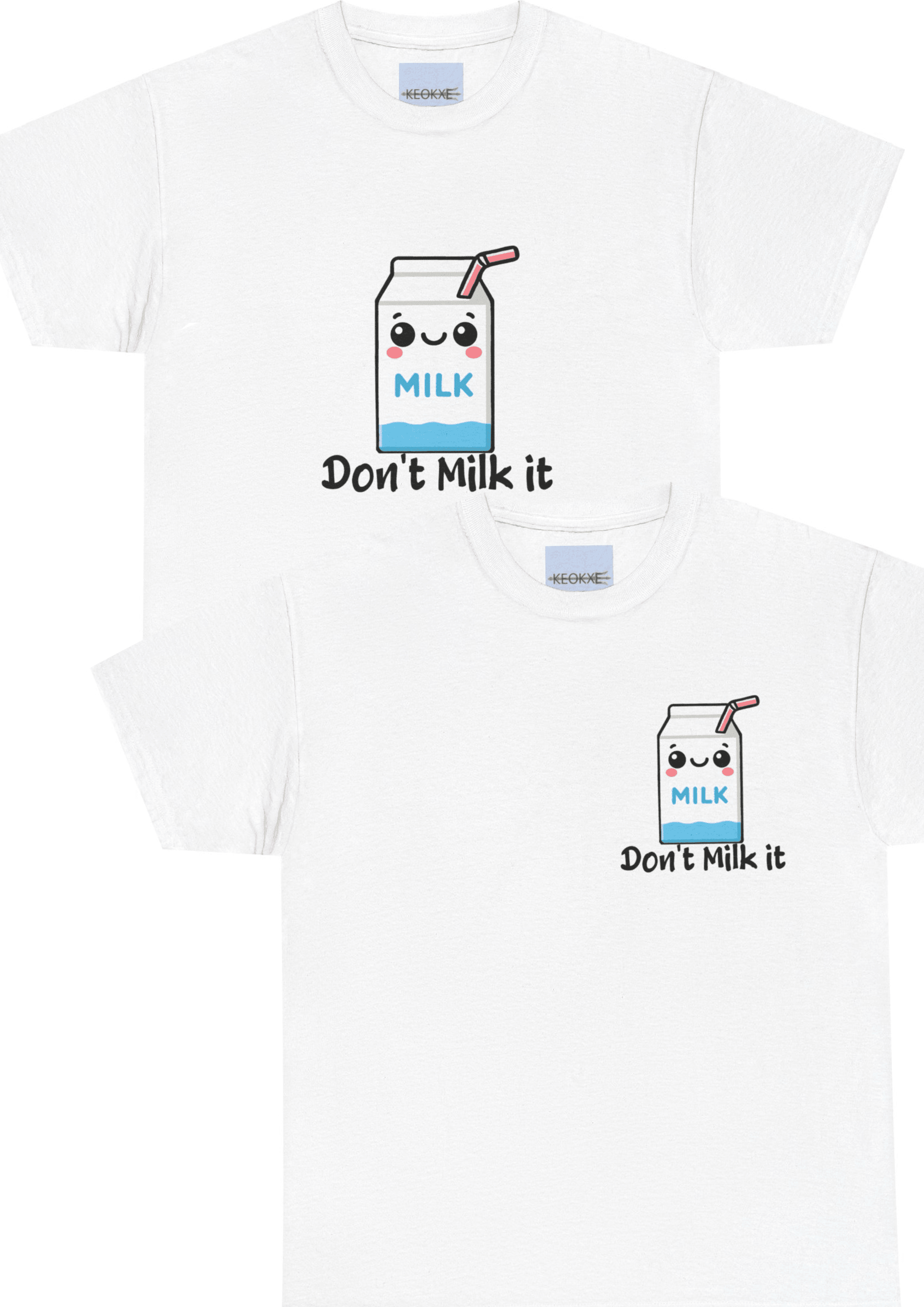 White T-shirt with a playful illustration of a cartoon milk carton and the phrase 'Don't Milk It.' A humorous and quirky design for fans of punny statements and light-hearted humor