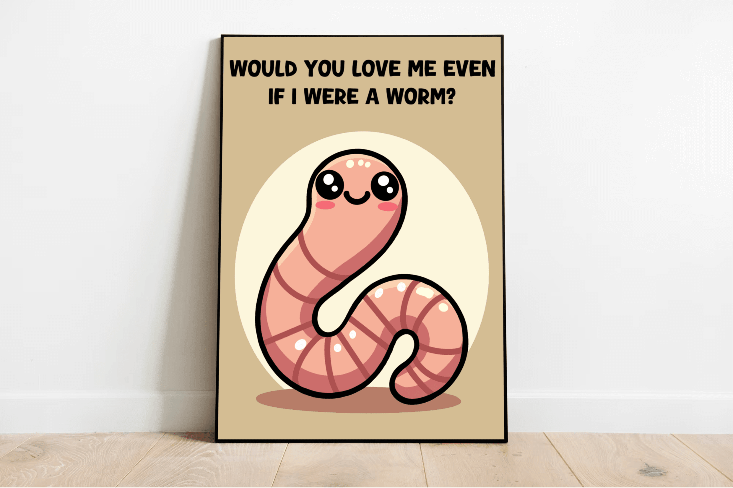 Quirky wall art print 'Would you love me even if I were a worm?' available in A4, A5, and A3 
Superior Printing | Unframed |Decor or Gifting