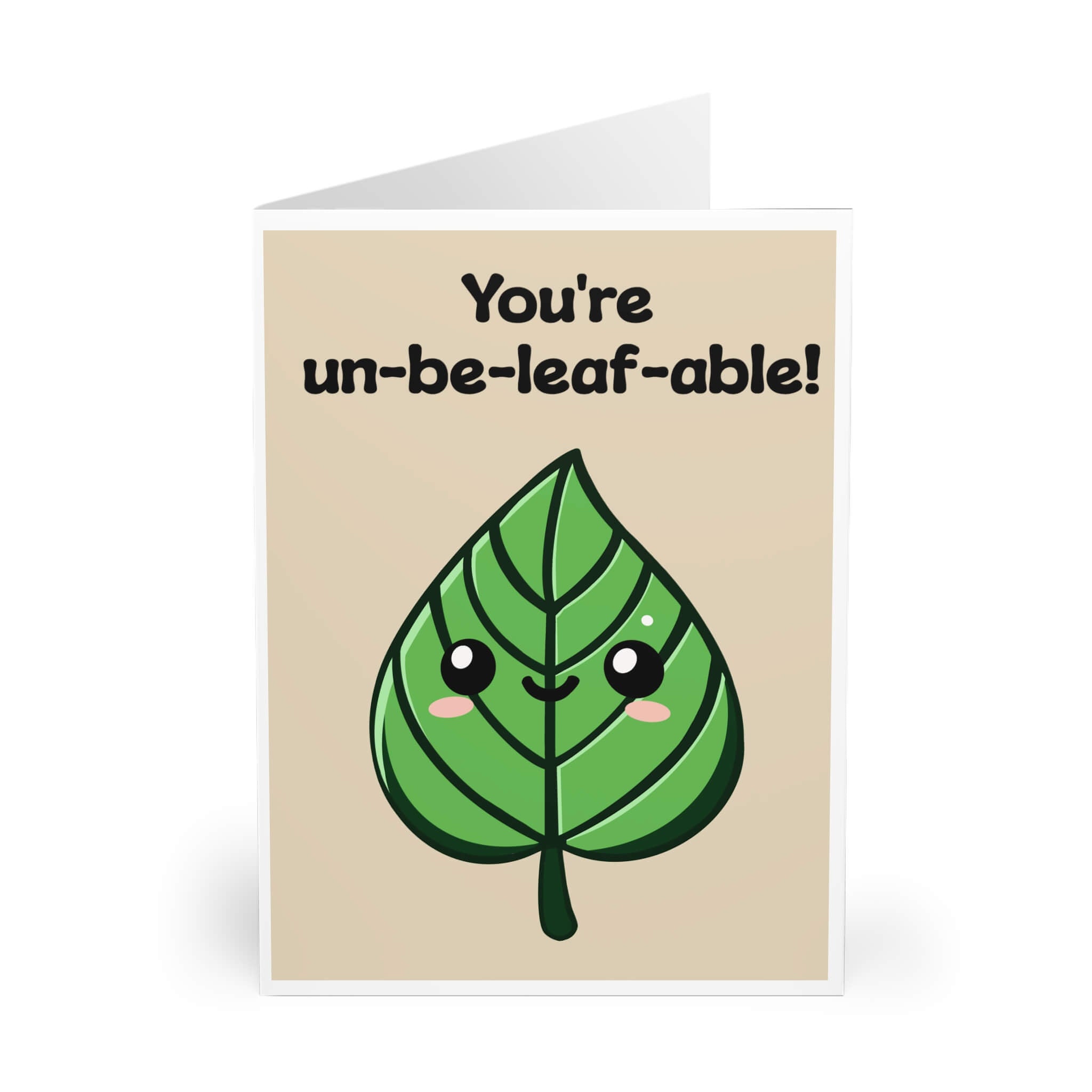 Cute "You're un-be-leaf-able!" card featuring a kawaii-style smiling leaf. Available in A5, A6, and 5x7 sizes. Perfect for sharing love and fun with friends.