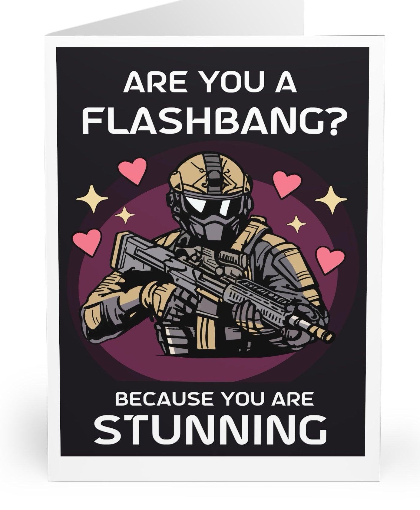 Humorous greeting card featuring a character in tactical gear with the pun 'Are You a Flashbang? Because You Are Stunning.' Ideal for fans of video games or military humor -  KEOLIX 