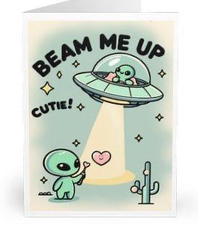 Adorable greeting card featuring a smiling alien and the phrase 'Beam Me Up, Cutie!' Perfect for sci-fi lovers or anyone who enjoys a cute and quirky card    KEOLIX