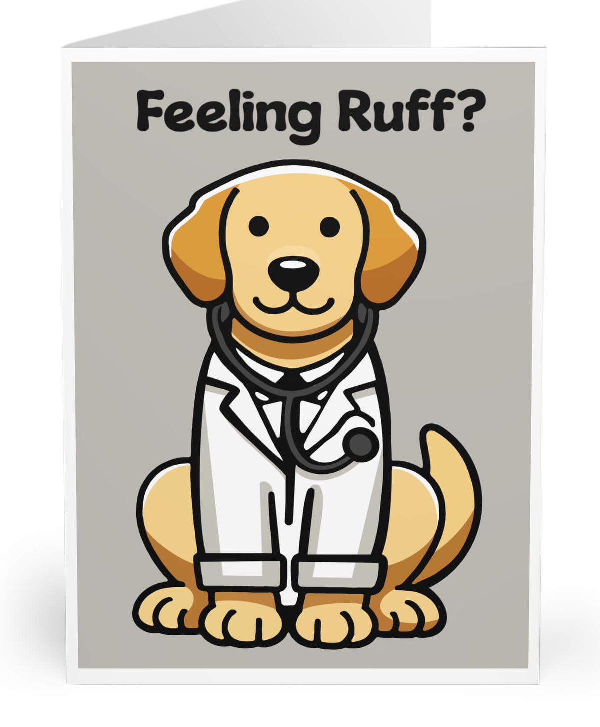 A greeting card featuring an adorable golden retriever dressed as a doctor in a white coat with a stethoscope. The card has the playful text "Feeling Ruff?" on the front, designed to bring smiles and comfort. Available in sizes A5, A6, and A4 

