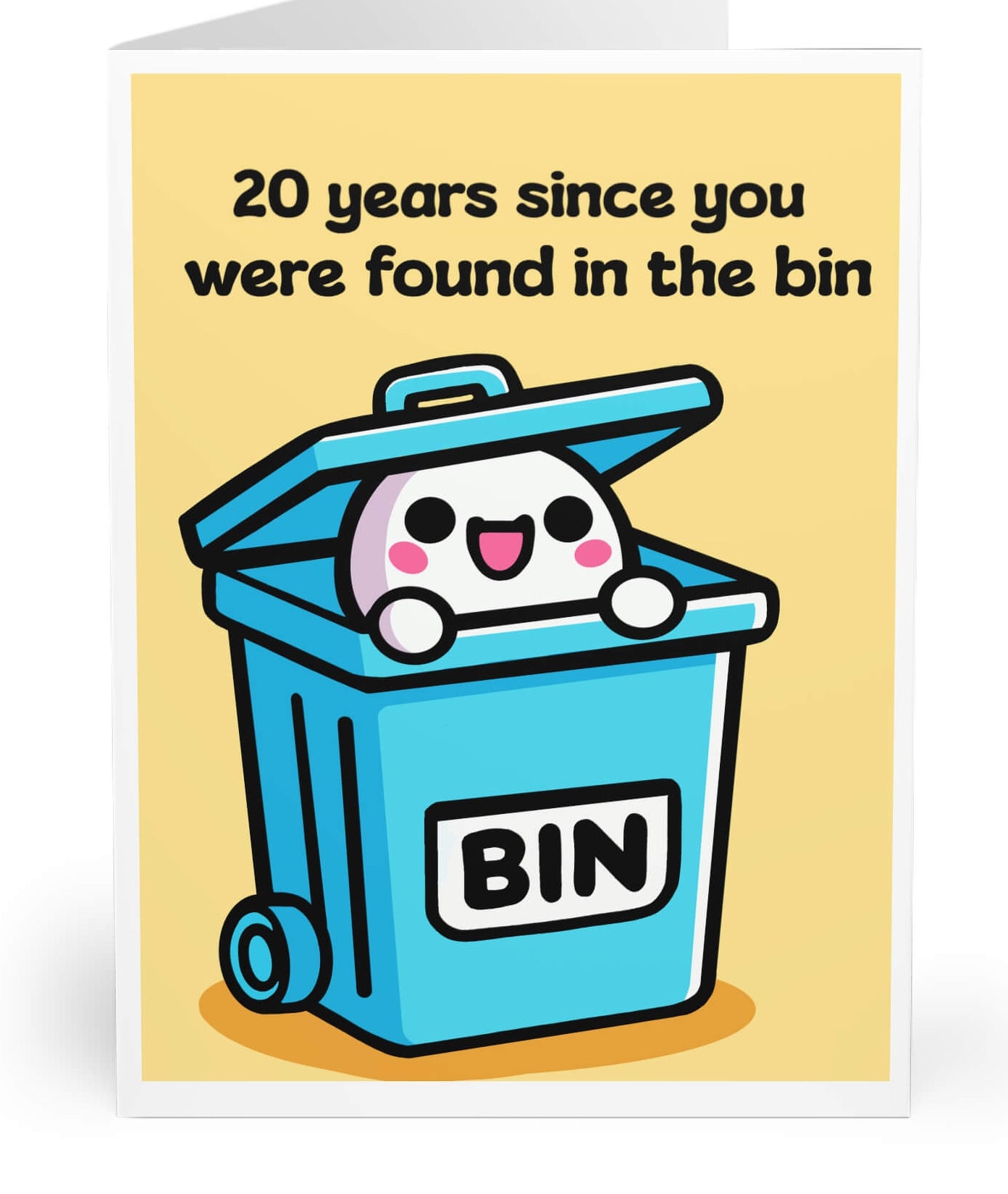 A humorous, customizable greeting card featuring a cute cartoon character popping out of a blue trash bin with "BIN" written on it. The text reads, "20 years since you were found in the bin," with the option to personalize the age
