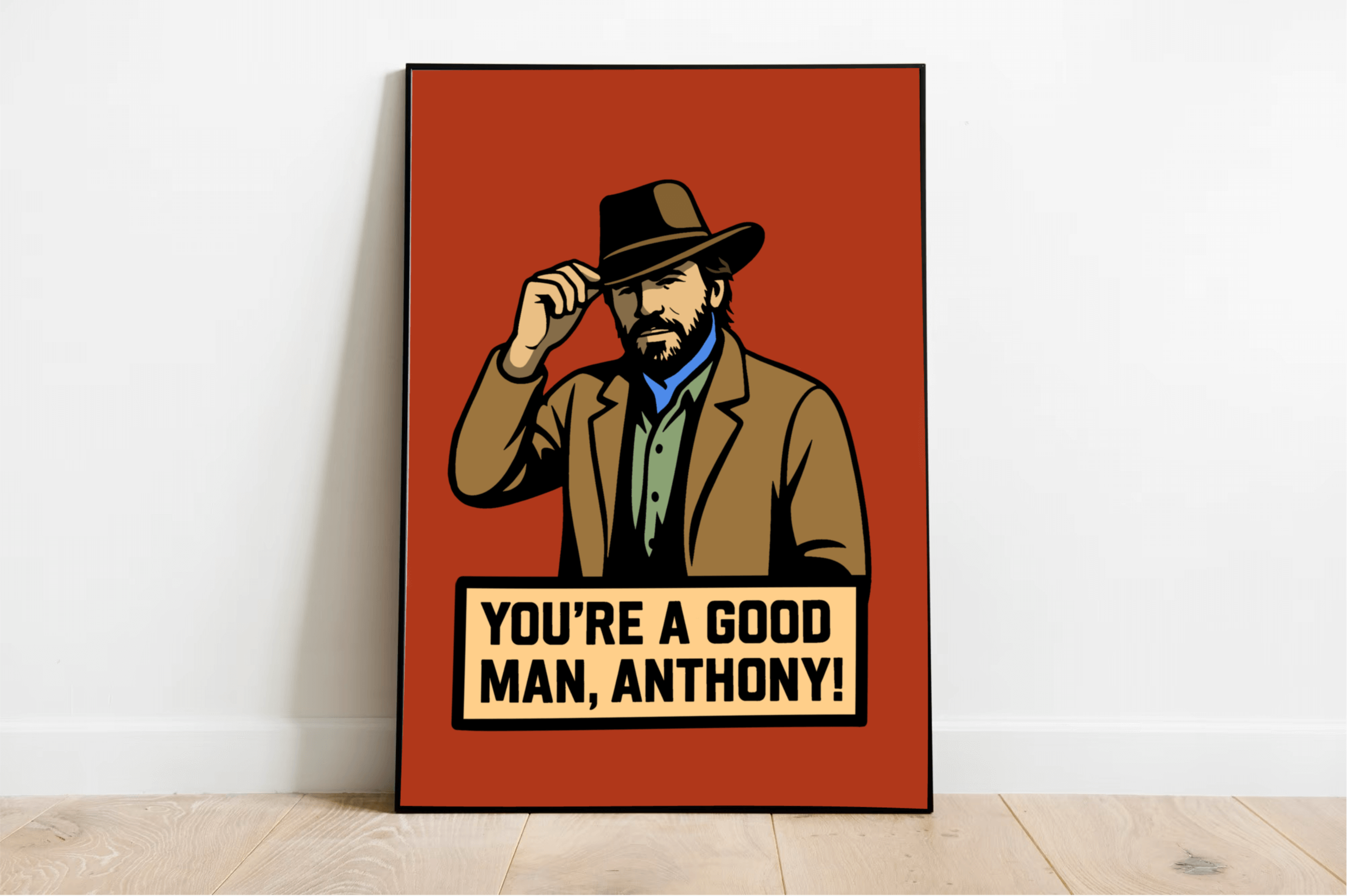 Bold cowboy-style art print with a rugged man tipping his hat and the text “You’re a Good Man!” Customisable with any name or title below.
