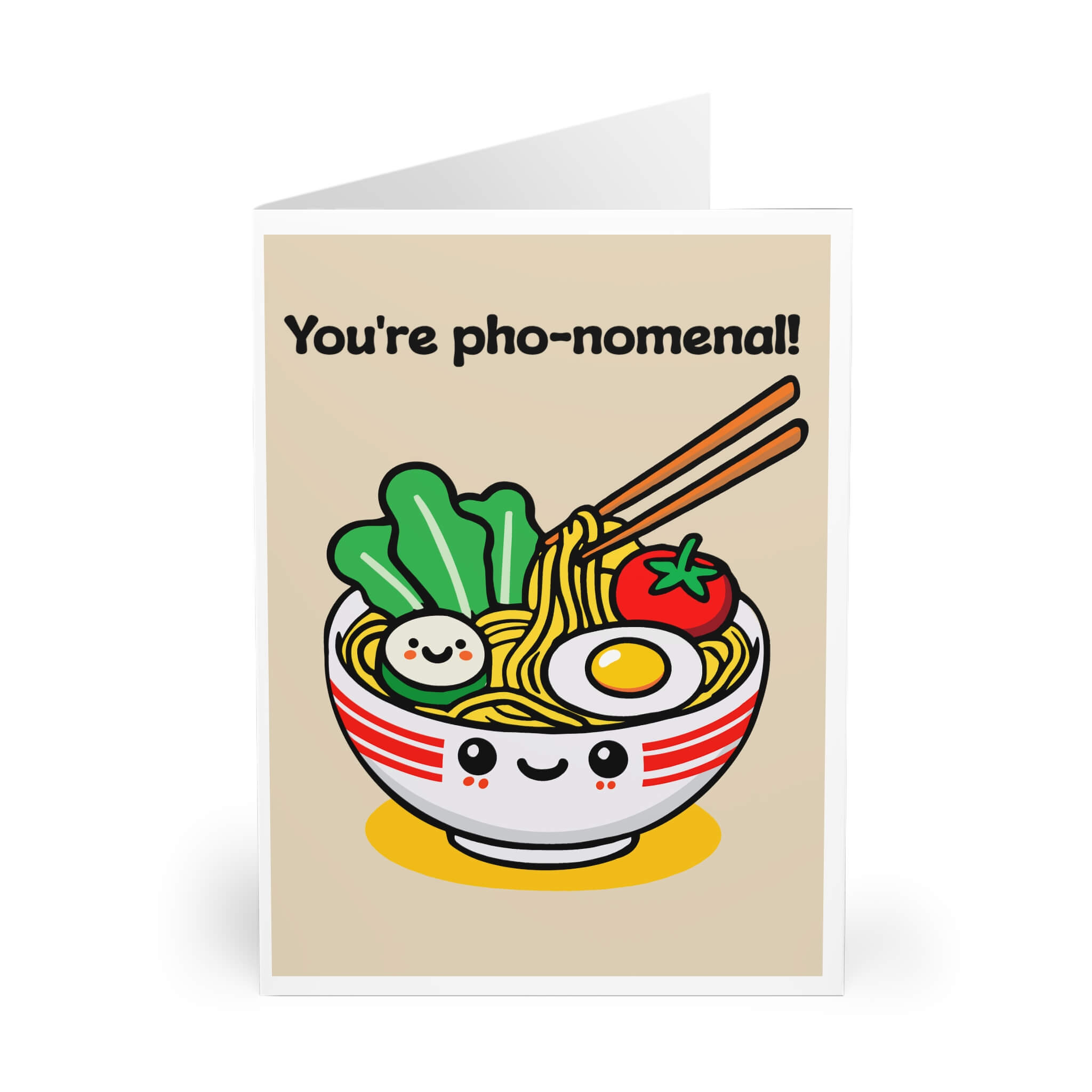 You're pho-nomenal!" card with a cute smiling bowl of pho, complete with noodles, an egg, and veggies. A perfect card for food lovers, available in multiple sizes.