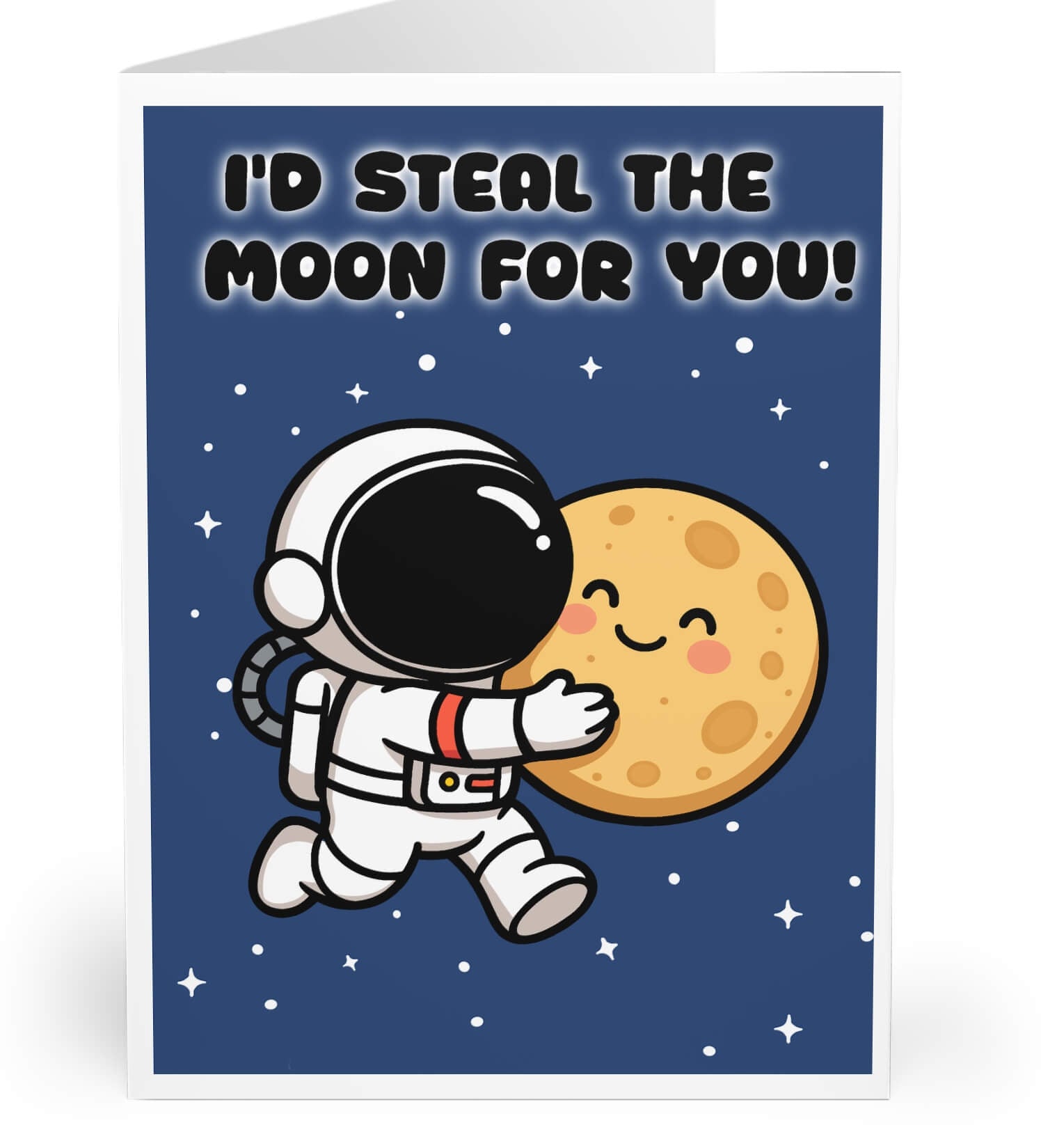 Cute greeting card featuring an astronaut hugging the moon with the words “I’d Steal the Moon for You” on a starry blue background.
