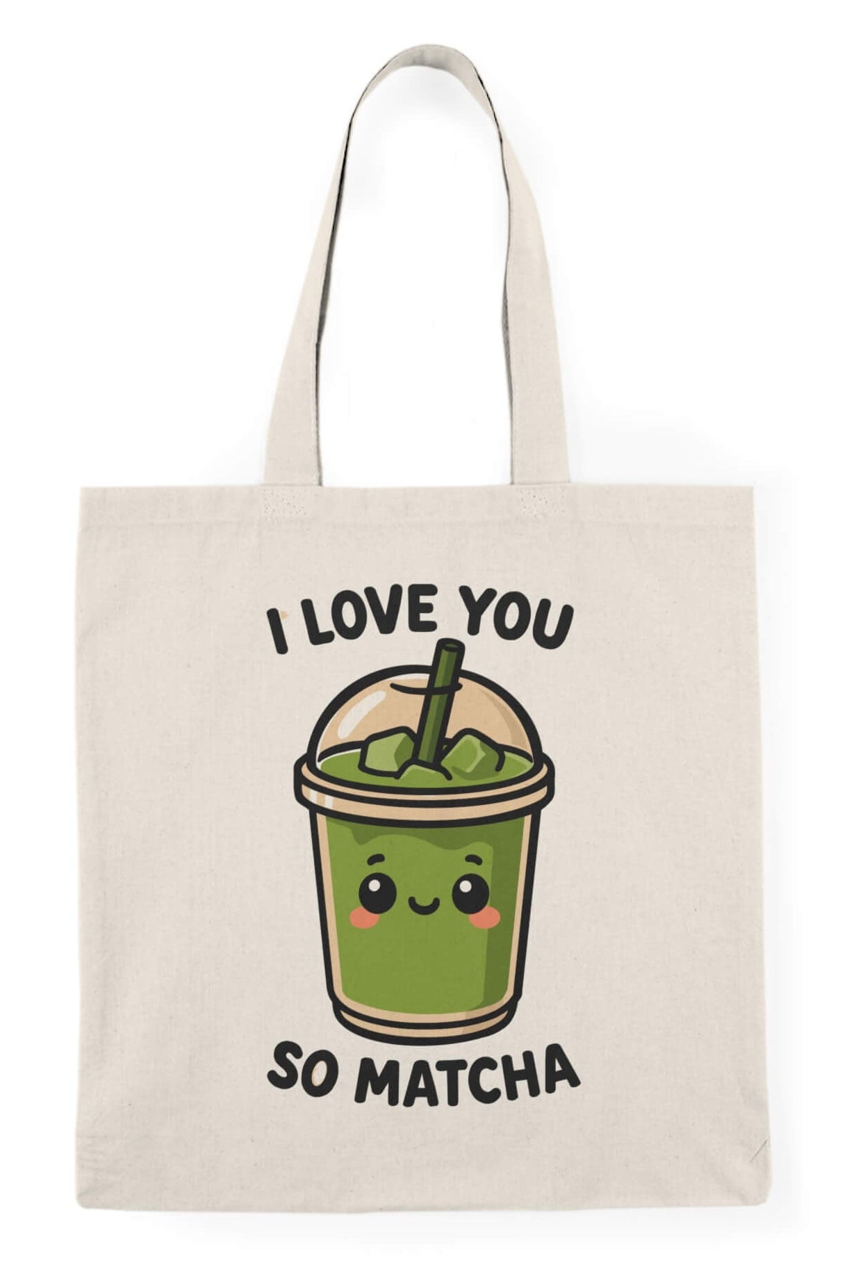 Tote bag with a design of a green drink cup and text 'I love you so matcha' on a white background
