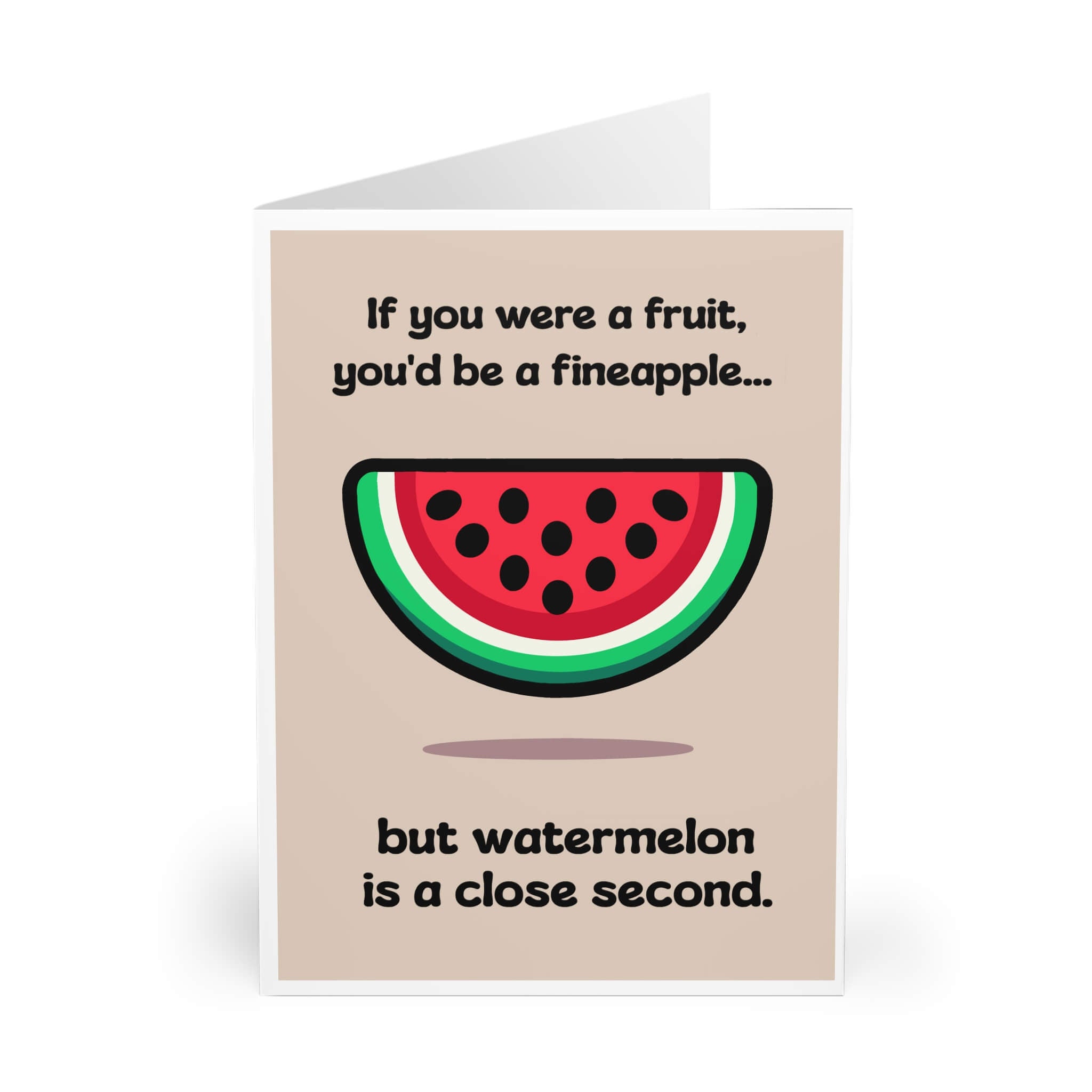 Watermelon-themed greeting card with playful text: "If you were a fruit, you'd be a fineapple... but watermelon is a close second." Features a cute cartoon-style watermelon slice.