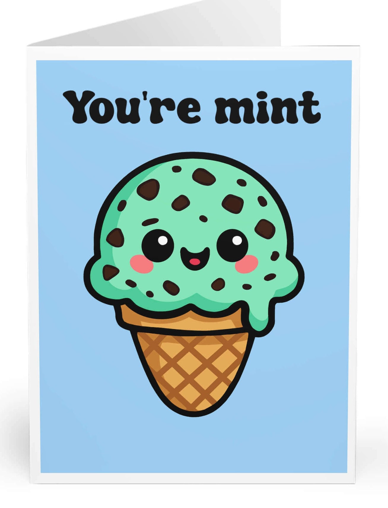 Cute pastel greeting card featuring a mint chocolate chip ice cream character with a kawaii face and the text "You're Mint" in bold black font, set against a soft baby blue background.